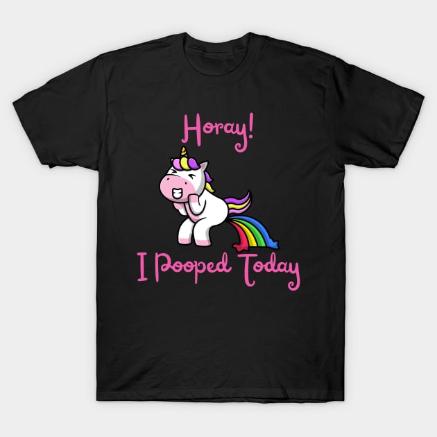 Horay I Pooped Today #7 T-Shirt by BloomInOctober